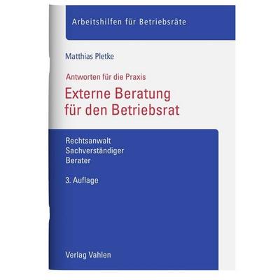 Externe Beratung für den Betriebsrat, Taschenbuch von Matthias Pletke, Vahlen, Franz