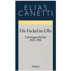 Gesammelte Werke 8. Die Fackel im Ohr, Belletristik von Elias Canetti