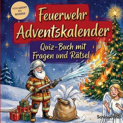 Feuerwehr-Adventskalender: Quiz-Buch mit Fragen und Rätsel, Taschenbuch von Schlauvento Interactive, Schlauvento Interactive, 978-3-693-19594-9