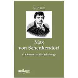 Max von Schenkendorf, Biografien von E Heinrich