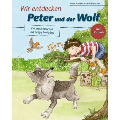 Wir entdecken Peter und der Wolf, Taschenbuch von Anna Schieren, Schott Music, 978-3-7957-3298-1