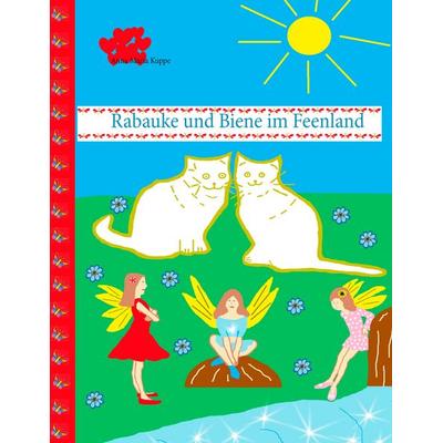 Rabauke und Biene im Feenland, Taschenbuch von Anna Maria Kuppe, BoD – Books on Demand, 978-3-7357-2211-9