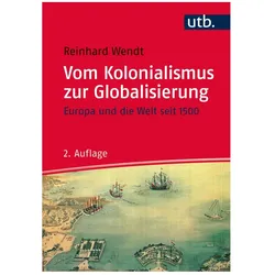 Vom Kolonialismus zur Globalisierung, Fachbücher von Reinhard Wendt