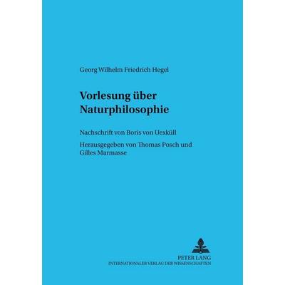 Vorlesung über Naturphilosophie- Berlin 1821/22, Taschenbuch von Thomas Posch,Gilles Marmasse, Peter Lang GmbH, Internationaler Verlag der