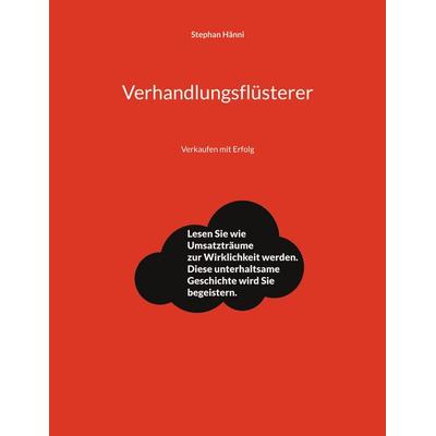 Verhandlungsflüsterer, Taschenbuch von Stephan Hänni, BoD – Books on Demand, 978-3-7583-2411-6