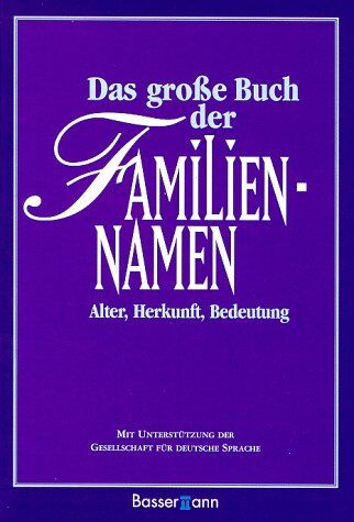 Horst Naumann - Das große Buch der Familiennamen. Alter - Herkunft - Bedeutung - Preis vom 30.09.2026 09:01:18 h