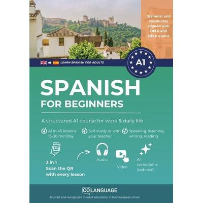 Learn Spanish for beginners. A structured A1 course for work and daily life, Taschenbuch von CoLanguage Academy, CoLanguage Publishing