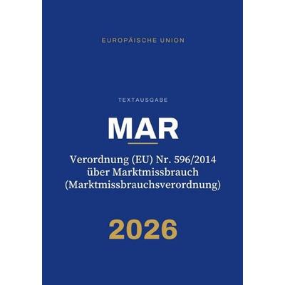 MAR – Verordnung (EU) Nr. 596/2014 über Marktmissbrauch (Marktmissbrauchsverordnung), Taschenbuch von Gesetze24 Deutschland, Epubli, 978-3-565-60644-3