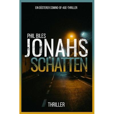 Jonahs Schatten, Taschenbuch von Phil Biles, Epubli, 978-3-565-41806-0