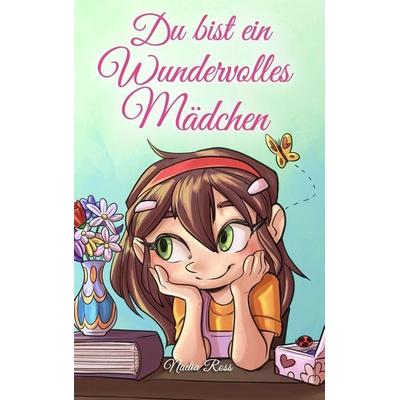 Du bist ein Wundervolles Mädchen, Gebundene Ausgabe von Nadia Ross,Special Art Stories, Special Art Learning