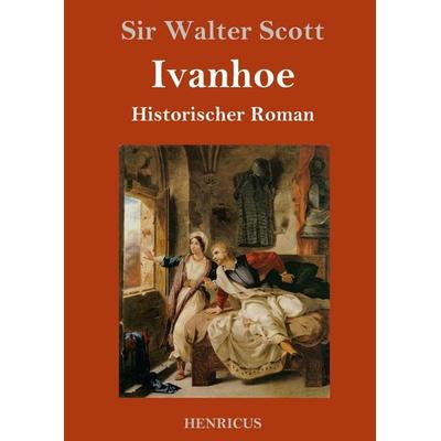 Ivanhoe, Gebundene Ausgabe von Walter Scott, BoD - Books on Demand, 978-3-8478-2767-2