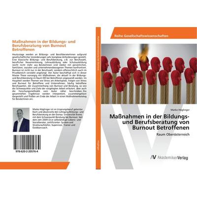 Maßnahmen in der Bildungs- und Berufsberatung von Burnout Betroffenen, Taschenbuch von Marko Höglinger, AV Akademikerverlag, 978-620-2-20576-4