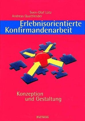 Sven-Olaf Lütz - Erlebnisorientierte Konfirmandenarbeit: Konzeption und Gestaltung - Preis vom 11.10.2026 15:43:13 h
