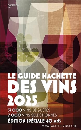 Hachette - Le guide Hachette des vins 2025 : 35.000 vins dégustés, 7.000 vins sélectionnés - Preis vom 09.10.2026 07:28:09 h