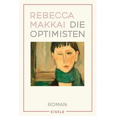 Die Optimisten, Taschenbuch von Rebecca Makkai, Eisele Verlag, 978-3-96161-106-5