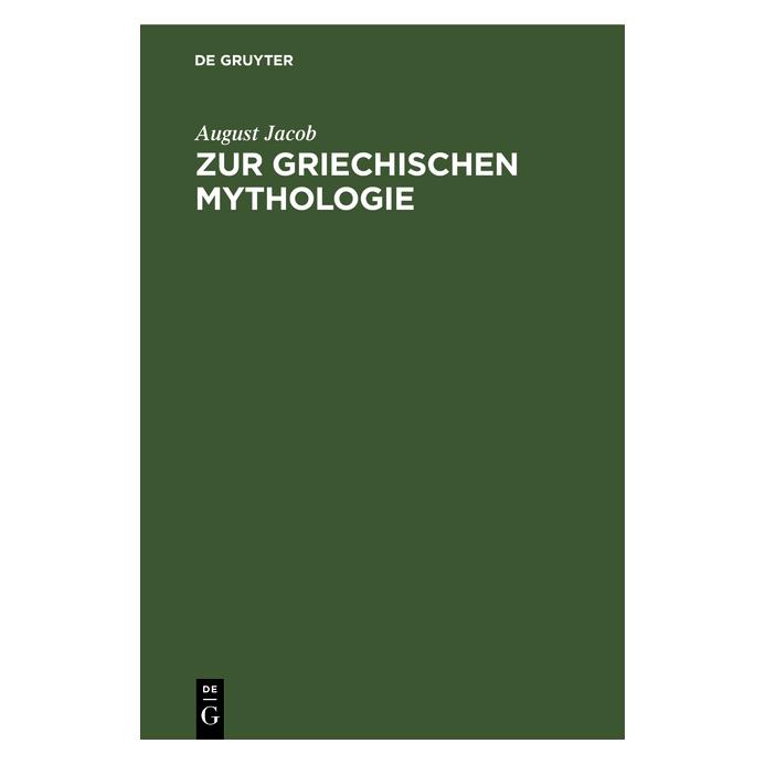 De Gruyter Jacob:Zur griechischen Mythologie (Deutsch, Hardcover, August Jacob) (67773747)
