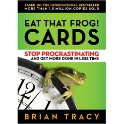 Eat That Frog! Cards: Stop Procrastinating and Get More Done in Less Time, Ratgeber von Brian Tracy