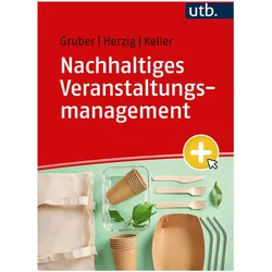 Nachhaltiges Veranstaltungsmanagement, Fachbücher von Christian Herzig, Kristina Gruber, Martina Keller