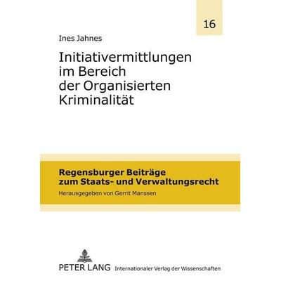 Initiativermittlungen im Bereich der Organisierten Kriminalität, Gebundene Ausgabe von Ines Jahnes, Peter Lang GmbH, Internationaler Verlag der