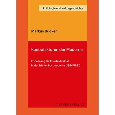 Kontrafakturen der Moderne, Paperback von Markus Bücker, Aisthesis, 978-3-8498-1074-0