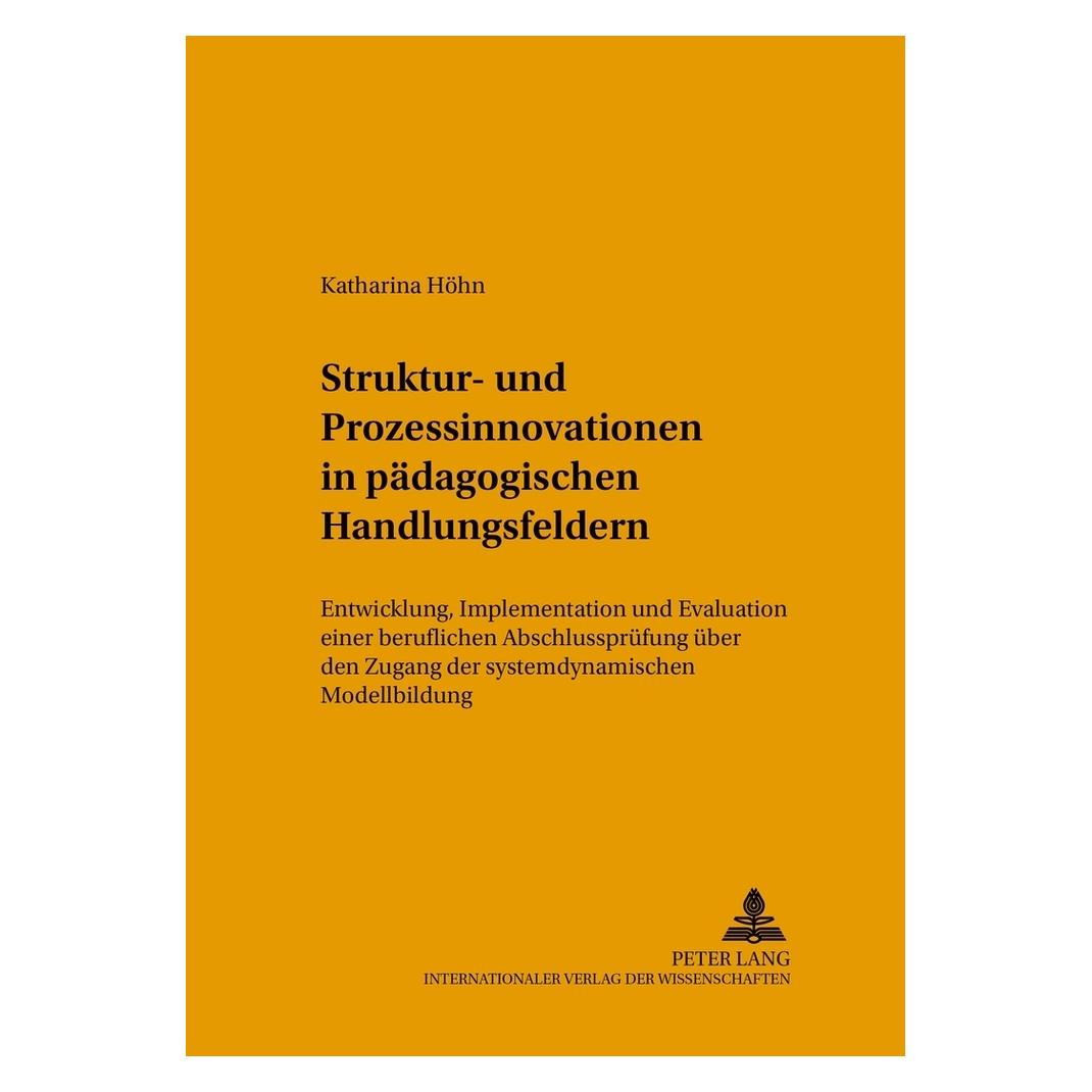 Peter Lang Struktur- und Prozessinnovationen in pädagogischen Handlungsfeldern (Deutsch, Softcover, Katharina Höhn) (56025258)