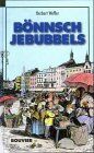 Herbert Weffer - Bönnsch Jebubbels: Erweiterte Auflage mit über 1000 Redensarten von: In Bonn wird bönnsch jebubbelt - Preis vom 17.10.2026 19:25:27 h