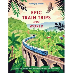 Train Trips of the World, Reisebücher von Lonely Planet, Collectif