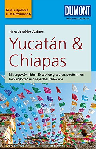 Hans-Joachim Aubert - DuMont Reise-Taschenbuch Reiseführer Yucatan&Chiapas: mit Online-Updates als Gratis-Download - Preis vom 11.10.2026 03:10:56 h