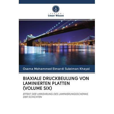 Biaxiale Druckbeulung von Laminierten Platten (volume Six), Taschenbuch von Osama Mohammed Elmardi Suleiman Khayal, BoD - Books on Demand,