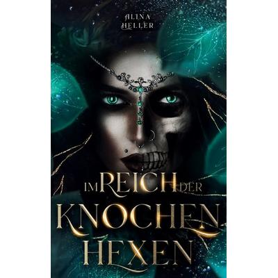 Im Reich der Knochenhexen, Taschenbuch von Alina Heller, BoD – Books on Demand, 978-3-8192-2626-7