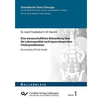 Eine wissenschaftliche Abhandlung über die Lebensqualität nach laparoskopischen Cholezystektomien, Taschenbuch von Friederike Helene Margarethe