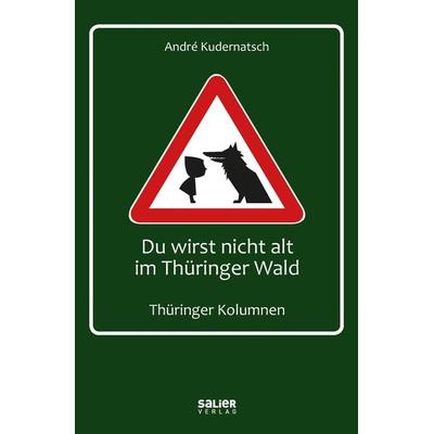 Du wirst nicht alt im Thüringer Wald, Taschenbuch von André Kudernatsch, KonnoPrint UG, 978-3-939611-89-9