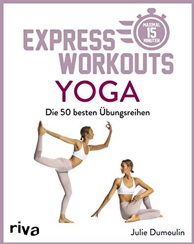 Julie Dumoulin - Express-Workouts – Yoga: Die besten 50 Übungsreihen. Maximal 15 Minuten - Preis vom 16.10.2026 11:41:07 h