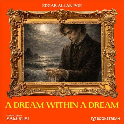A Dream Within a Dream - Edgar Allan Poe, Audio, 9783711953193