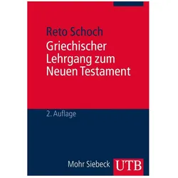 Griechischer Lehrgang zum Neuen Testament, Fachbücher von Reto Schoch
