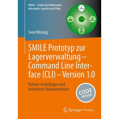 SMILE Prototyp zur Lagerverwaltung - Command Line Interface (CLI) - Version 1.0, Taschenbuch von Sven Wirsing, Springer Berlin, 978-3-662-71437-9