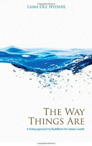 Lama Ole Nydahl - The Way Things Are: A Living Approach to Buddhism for Today's World (Buddhism (O Books)) - Preis vom 09.10.2026 07:28:09 h