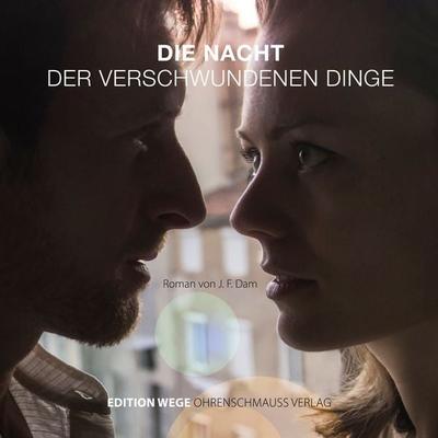 Die Nacht der verschwundenen Dinge - J.F. Dam, Audio, 9783981596656