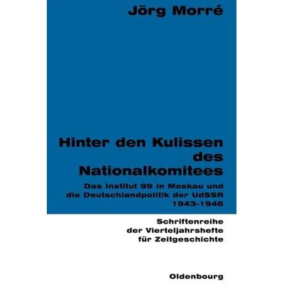 Hinter den Kulissen des Nationalkomitees, Taschenbuch von Jörg Morré, De Gruyter Oldenbourg, 978-3-486-64582-8