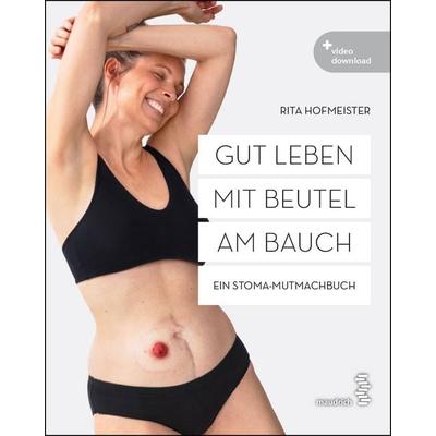 Gut leben mit Beutel am Bauch, Taschenbuch von Rita Hofmeister, Facultas / maudrich, 978-3-99002-126-2
