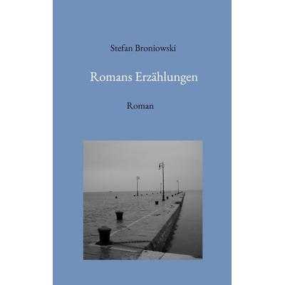 Romans Erzählungen, Taschenbuch von Stefan Broniowski, BoD – Books on Demand, 978-3-7568-2198-3