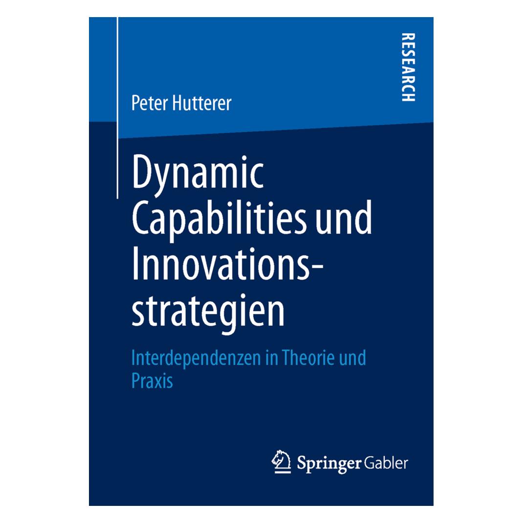 Springer Dynamic Capabilities und Innovationsstrategien (Deutsch, Softcover, Peter Hutterer) (7161168)