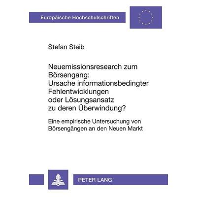 Neuemissionsresearch zum Börsengang: Ursache informationsbedingter Fehlentwicklungen oder Lösungsansatz zu deren Überwindung?, Taschenbuch von Stefan