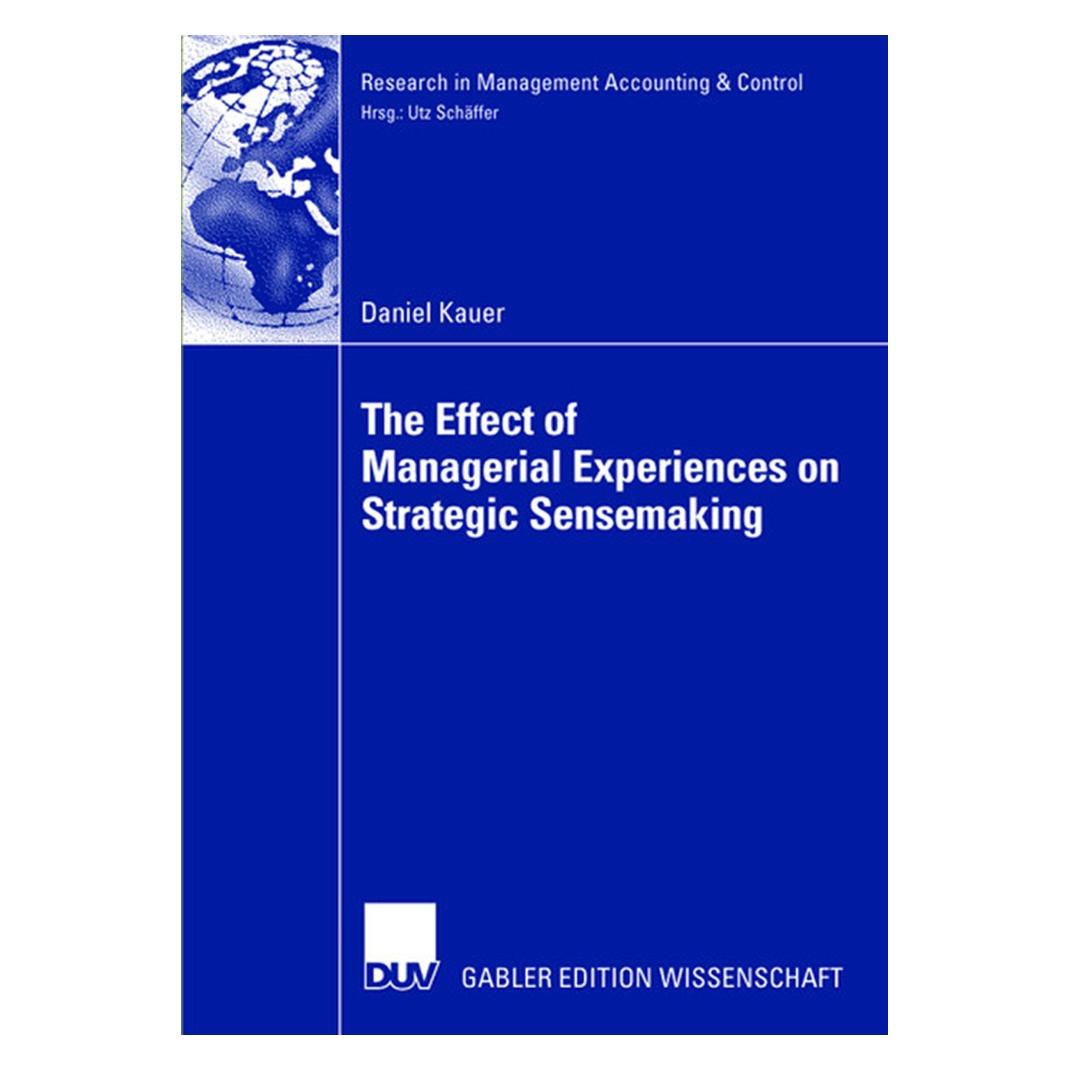 Gabler The Effect of Managerial Experiences on Strategic Sensemaking (Englisch, Softcover, Daniel Kauer) (55190053)