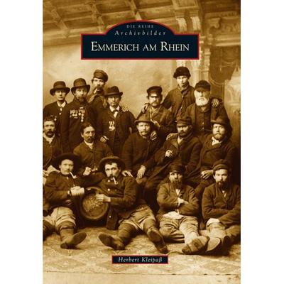 Emmerich am Rhein, Taschenbuch von Herbert Kleipass, Sutton, 978-3-89702-847-0