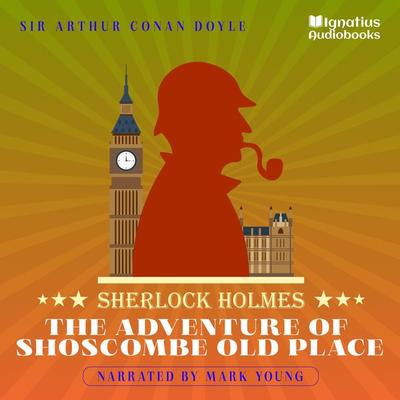 The Adventure of Shoscombe Old Place - Arthur Conan Doyle, Audio, 9783991743736