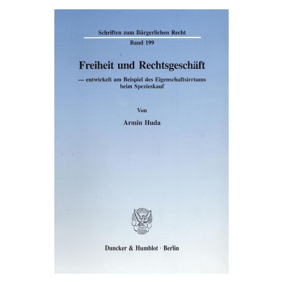 Duncker & Humblot Freiheit und Rechtsgeschäft (Deutsch, Softcover, Armin Huda) (55339869)