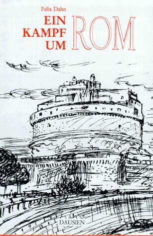 Felix Dahn - Ein Kampf um Rom. Historischer Roman. - Preis vom 19.10.2026 19:33:35 h