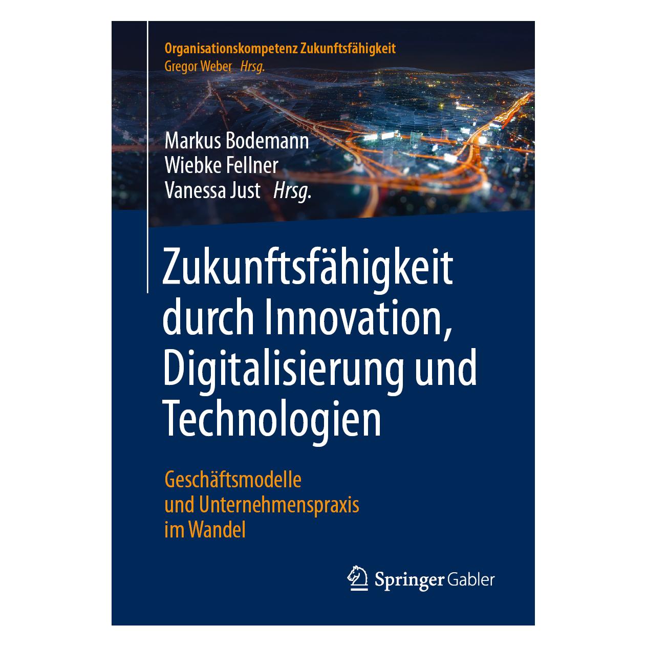 Springer Zukunftsfähigkeit durch Innovation, Digitalisierung und Technologien (Deutsch, Softcover, Markus Bodemann, Vanessa Just, Wiebke Fellner) (35154119)