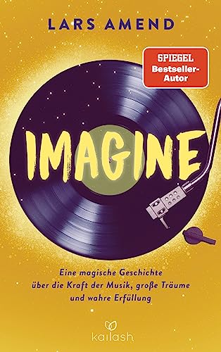 Lars Amend - Imagine: Eine magische Geschichte über die Kraft der Musik, große Träume und wahre Erfüllung - Preis vom 13.10.2026 11:25:28 h